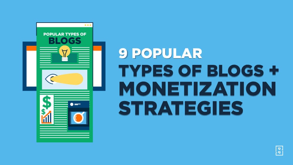 9 Popular Types of Blogs and Monetization Strategies
