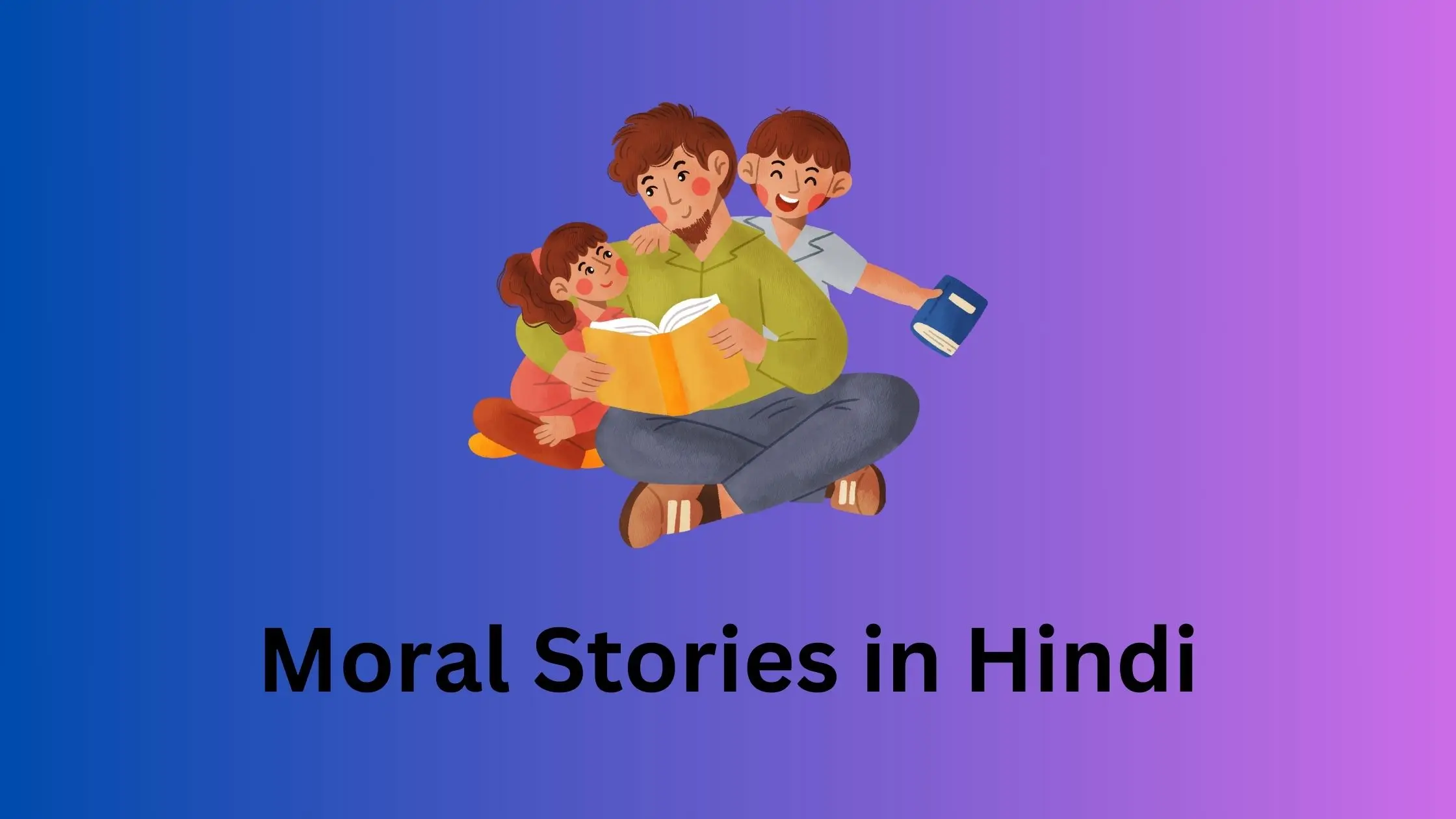 Best 10 Moral Stories In Hindi 